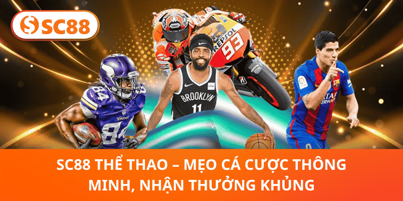 SC88 Thể Thao – Mẹo Cá Cược Thông Minh, Nhận Thưởng Khủng