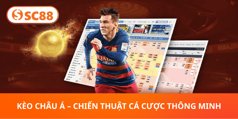 Kèo Châu Á – Chiến Thuật Cá Cược Thông Minh